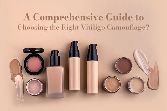 A Comprehensive Guide To Choosing The Right Vitiligo Camouflage